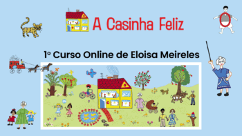 1º Curso Online de Eloisa Meireles – A Casinha Feliz